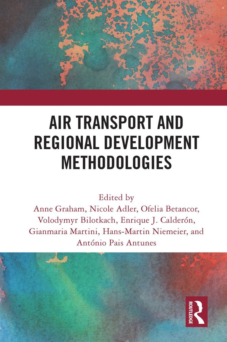 Anne Graham, Nicole Adler, Ofelia Betancor, Volodymyr Bilotkach, Enrique J. Calderón, Gianmaria Martini, Hans Martin Niemeier, António Pais Antunes, UK) Graham, Anne (University of Westminster, Enrique J. Calderon, Italy) Martini, Gianmaria (University of Bergamo, Antonio Pais Antunes - Air Transport and Regional Development Methodologies, Häftad