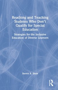 bokomslag Reaching and Teaching Students Who Don't Qualify for Special Education