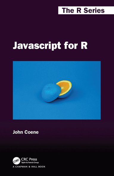 John Coene - Javascript for R, Inbunden