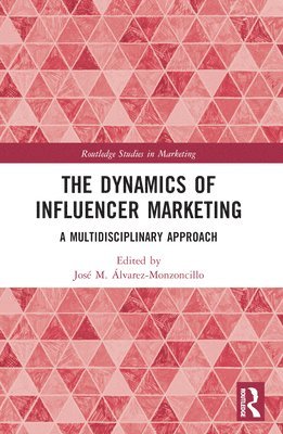 bokomslag The Dynamics of Influencer Marketing