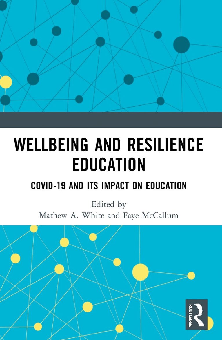 Mathew A. White, Faye McCallum, Australia) White, Mathew A. (University of Adelaide, Faye (University of South Australia) McCallum, Faye Mccallum - Wellbeing and Resilience Education, Häftad