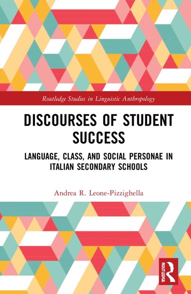 Andrea R. Leone-Pizzighella - Discourses of Student Success, Inbunden