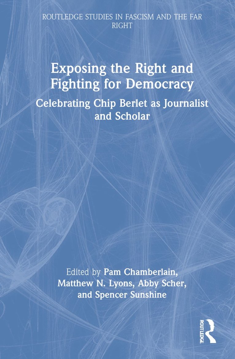 Pam Chamberlain, Matthew N. Lyons, Abby Scher, Spencer Sunshine, USA) Chamberlain, Pam (Independent Scholar, USA) Lyons, Matthew N. (Independent Scholar, USA) Scher, Abby (Independent Scholar, USA) Sunshine, Spencer (Independent Scholar - Exposing the Right and Fighting for Democracy, Inbunden