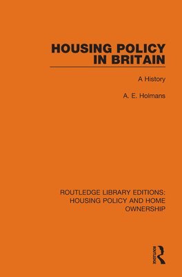 A. E. Holmans - Housing Policy in Britain, Inbunden
