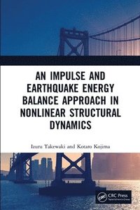 bokomslag An Impulse and Earthquake Energy Balance Approach in Nonlinear Structural Dynamics
