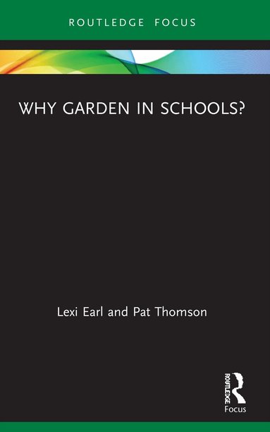 Lexi Earl, Pat Thomson - Why Garden in Schools?, Häftad