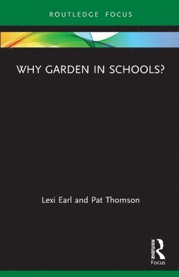 Lexi Earl, Pat Thomson, UK) Earl, Lexi (Independent researcher - Why Garden in Schools?, Häftad