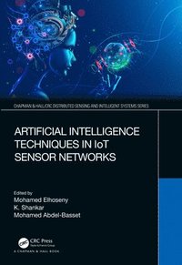 bokomslag Artificial Intelligence Techniques in IoT Sensor Networks