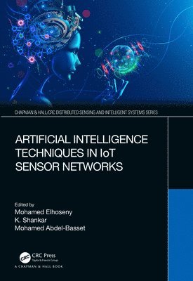 bokomslag Artificial Intelligence Techniques in IoT Sensor Networks