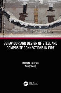 bokomslag Behaviour and Design of Steel and Composite Connections in Fire