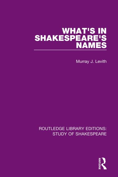 Murray J. Levith - What's in Shakespeare's Names, Inbunden