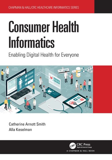 Catherine Arnott Smith, Alla Keselman - Consumer Health Informatics, Häftad