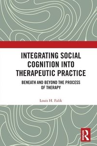 bokomslag Integrating Social Cognition into Therapeutic Practice