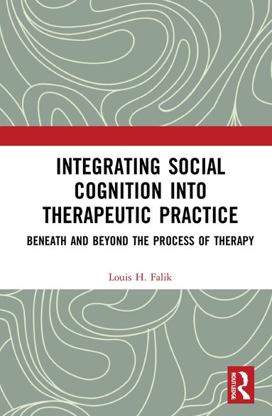 Louis H. Falik - Integrating Social Cognition into Therapeutic Practice, Häftad