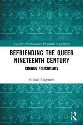 Befriending the Queer Nineteenth Century 1