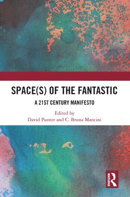 David Punter, C. Bruna Mancini - Space(s) of the Fantastic, Häftad