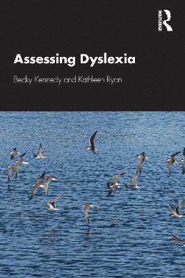 Becky Kennedy, Kathleen Ryan - Assessing Dyslexia, Häftad