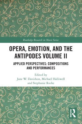 Opera, Emotion, and the Antipodes Volume II 1