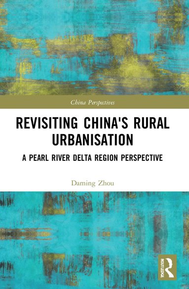 bokomslag Revisiting China's Rural Urbanisation