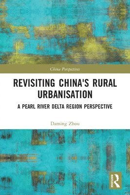 Daming Zhou - Revisiting China's Rural Urbanisation, Häftad