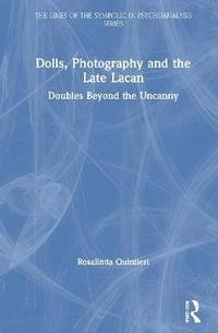 bokomslag Dolls, Photography and the Late Lacan