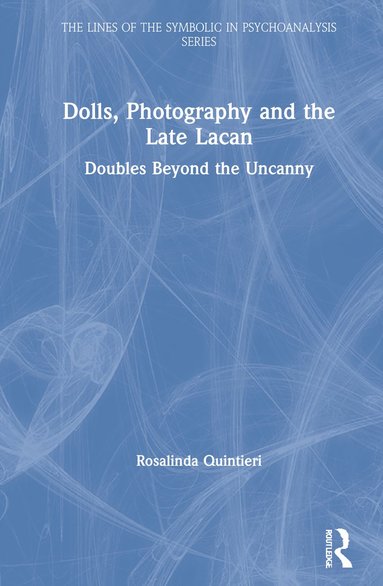 bokomslag Dolls, Photography and the Late Lacan