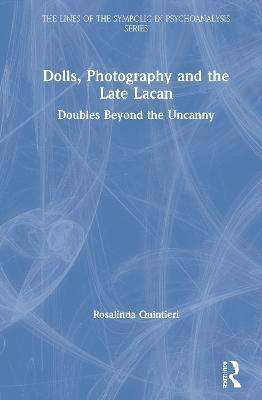 Dolls, Photography and the Late Lacan 1