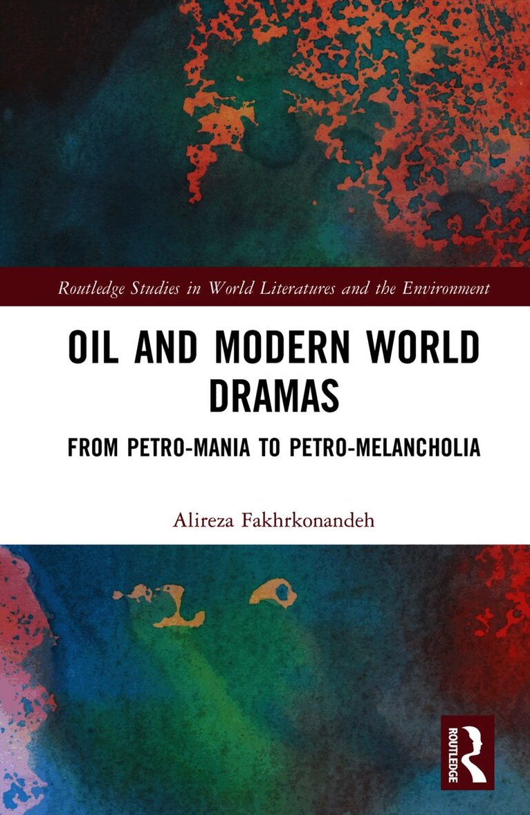 Alireza Fakhrkonandeh - Oil and Modern World Dramas, Inbunden