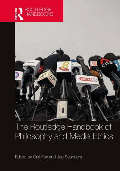 Carl Fox, Joe Saunders - Routledge Handbook of Philosophy and Media Ethics, Häftad
