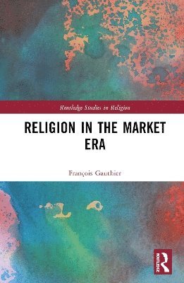 bokomslag Religion in the Market Era
