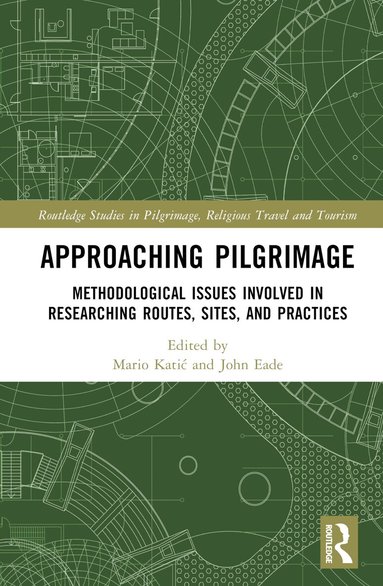 Mario Katić, John Eade - Approaching Pilgrimage, Inbunden
