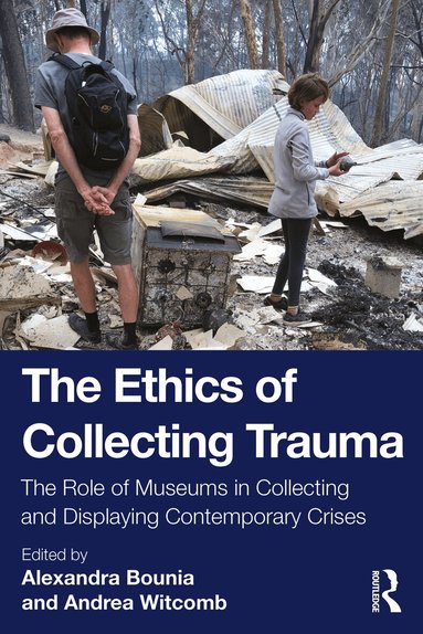 Alexandra Bounia, Andrea Witcomb - Ethics of Collecting Trauma, Häftad