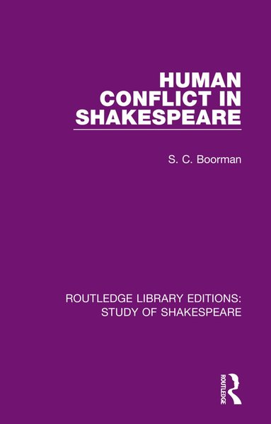 S. C. Boorman - Human Conflict in Shakespeare, Inbunden