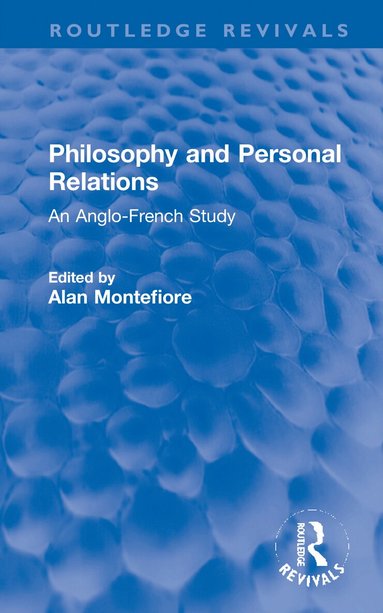 Alan Montefiore - Philosophy and Personal Relations, Inbunden