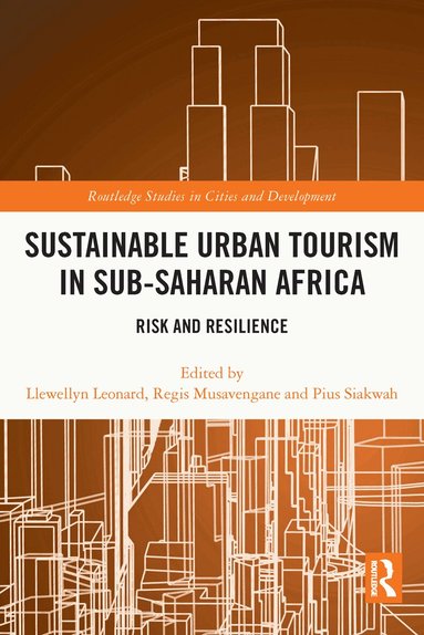 Llewellyn Leonard, Regis Musavengane, Pius Siakwah - Sustainable Urban Tourism in Sub-Saharan Africa, Häftad