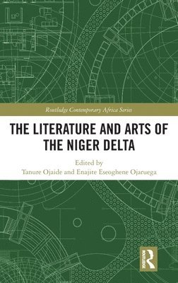 bokomslag The Literature and Arts of the Niger Delta