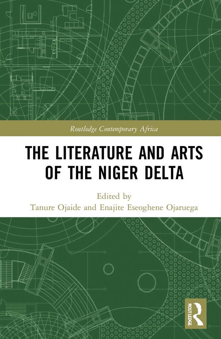Tanure Ojaide, Enajite Eseoghene Ojaruega, USA.) Ojaide, Tanure (University of North Carolina, Charlotte, Nigeria) Ojaruega, Enajite Eseoghene (Delta State University - Literature and Arts of the Niger Delta, Inbunden
