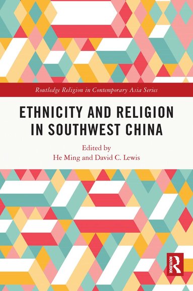 He Ming, David Lewis - Ethnicity and Religion in Southwest China, Häftad