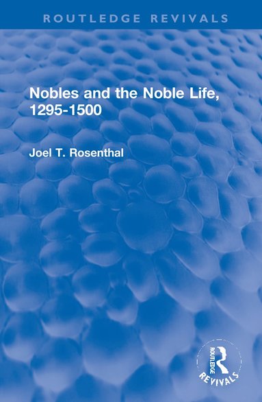 bokomslag Nobles and the Noble Life, 1295-1500