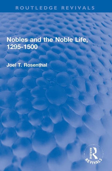 bokomslag Nobles and the Noble Life, 1295-1500