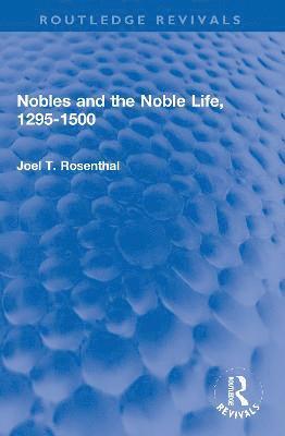 Nobles and the Noble Life, 1295-1500 1