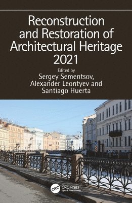 Sergey Sementsov, Alexander Leontyev, Huerta Santiago, Russia) Sementsov, Sergey (St Petersburg State University, Russia) Leontyev, Alexander (St Petersburg State University - Reconstruction and Restoration of Architectural Heritage 2021, Inbunden