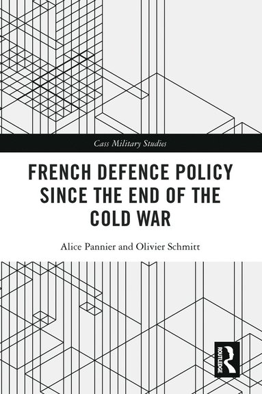 bokomslag French Defence Policy Since the End of the Cold War