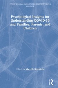bokomslag Psychological Insights for Understanding COVID-19 and Families, Parents, and Children