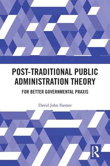 David Farmer - Post-Traditional Public Administration Theory, Häftad