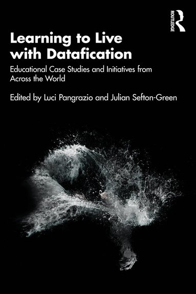 Luci Pangrazio, Julian Sefton-Green - Learning to Live with Datafication, Häftad