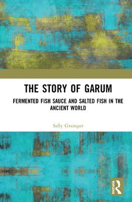 Sally Grainger - Story of Garum, Häftad