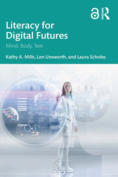 Kathy A. Mills, Len Unsworth, Laura Scholes - Literacy for Digital Futures, Häftad