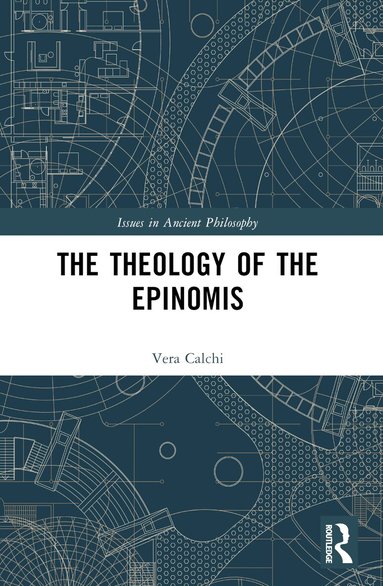 Vera Calchi - Theology of the Epinomis, Häftad