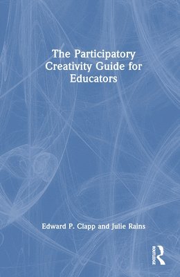 bokomslag The Participatory Creativity Guide for Educators